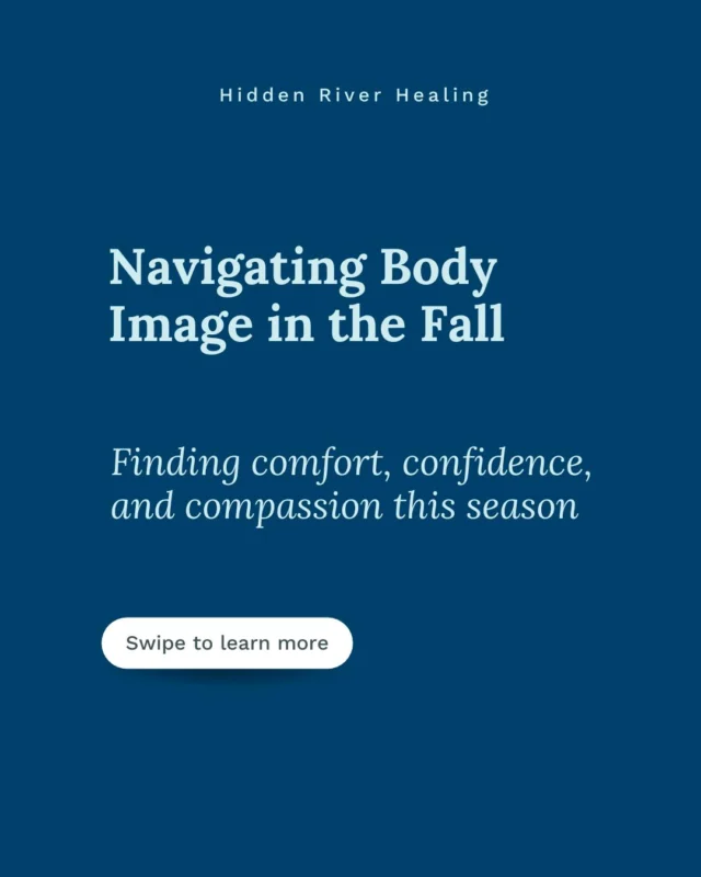 🍁 Fall can be a season of comfort and change, but for many, it can also stir up body image struggles. 

Layered clothing, food-focused gatherings, and the upcoming holidays may bring challenges that feel overwhelming.

Remember: Body image is complex, and it’s normal to feel unsettled when the seasons shift. At Hidden River, our multidisciplinary team helps patients explore these emotions with compassion and practical skills that support lasting recovery. 

If you or a loved one are struggling, healing is possible, and support is here.

#BodyImageAwareness #EatingDisorderRecovery #HiddenRiverHealing #FallWellness